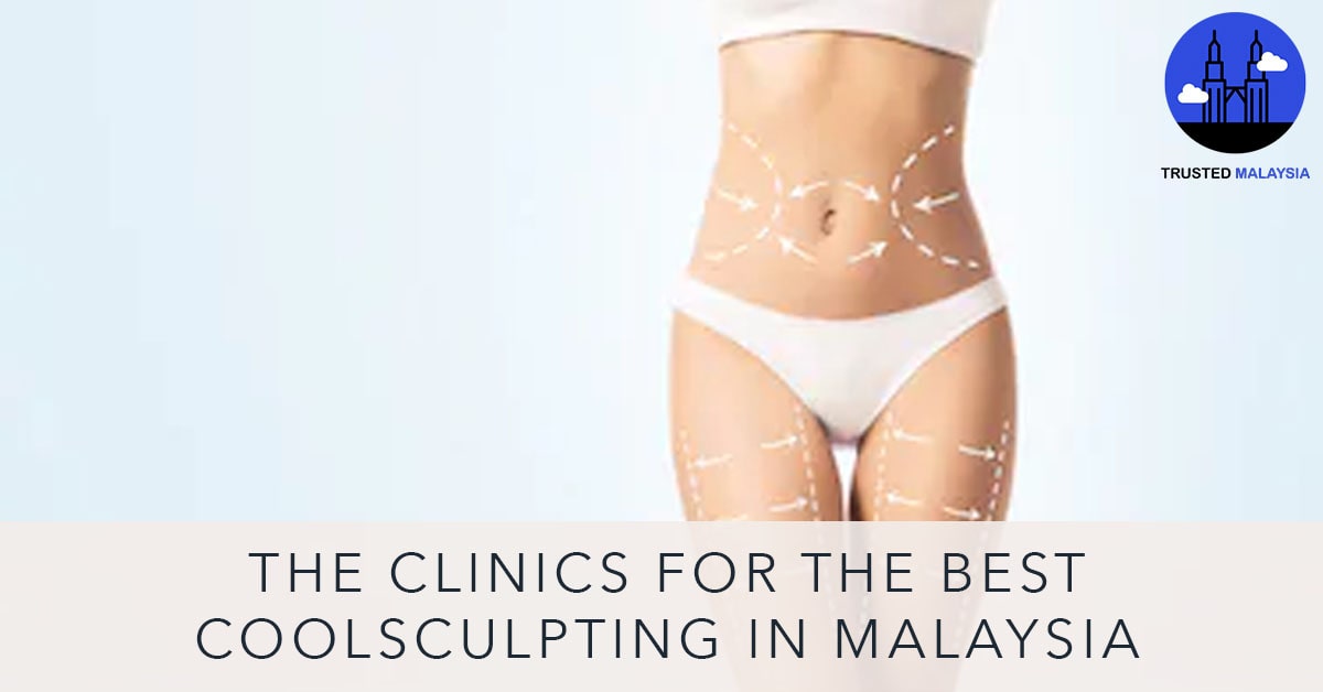 Best Coolsculpting in Malaysia