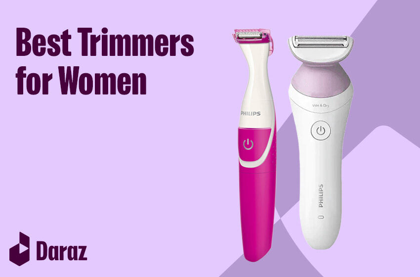 10 Best Women Trimmers in Pakistan 2023