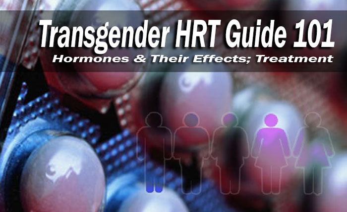 Transgender Hormone Replacement Therapy – HRT Guide 101 (Oestrogen & Testosterone)