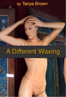 A DIFFERENT WAXING