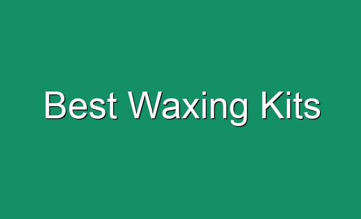 20 Best Waxing Kits [2024]