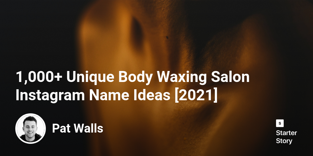 1,000+ Unique Body Waxing Salon Instagram Name Ideas [2024]