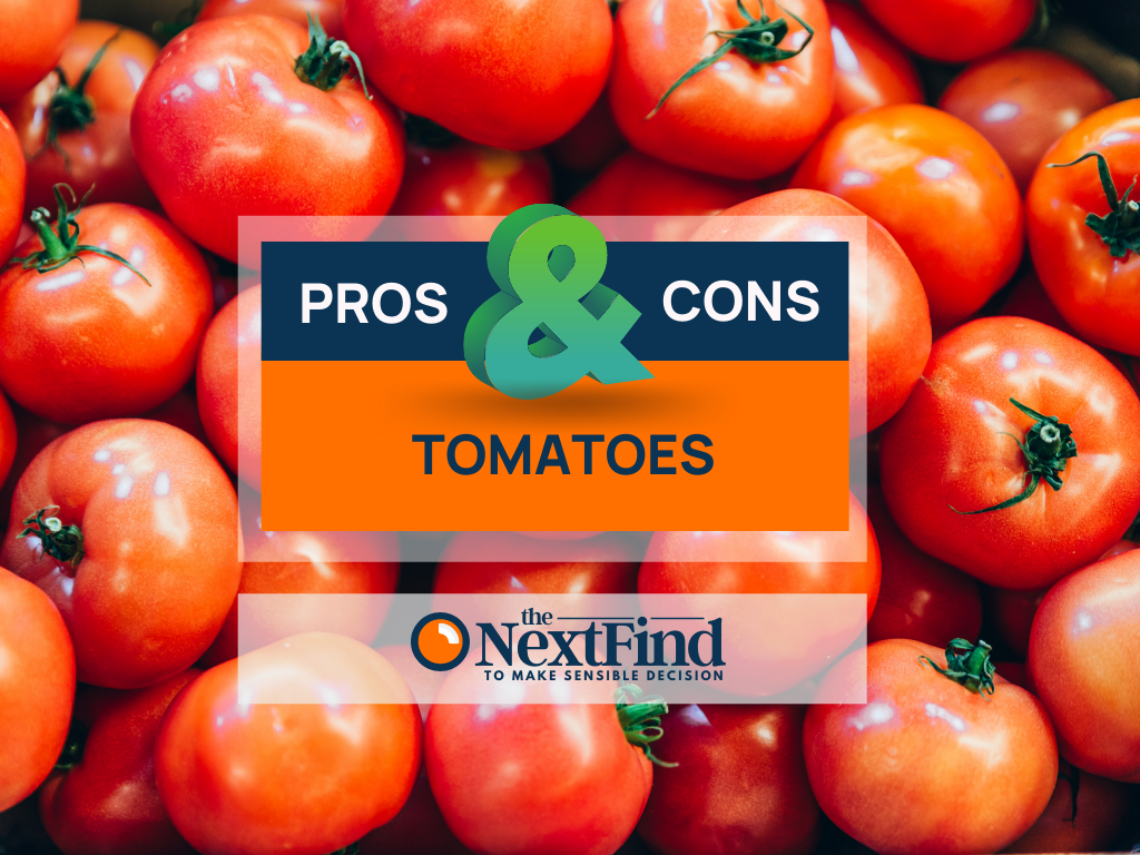 30+ Pros And Cons Of Tomatoes (Explained)